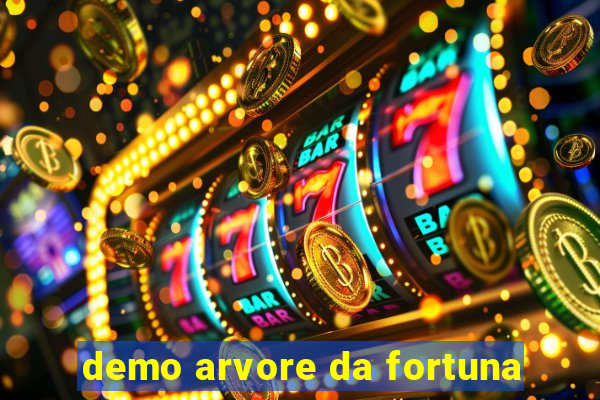 demo arvore da fortuna